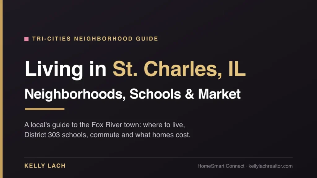 Living in St. Charles IL neighborhoods schools and market guide by Kelly Lach